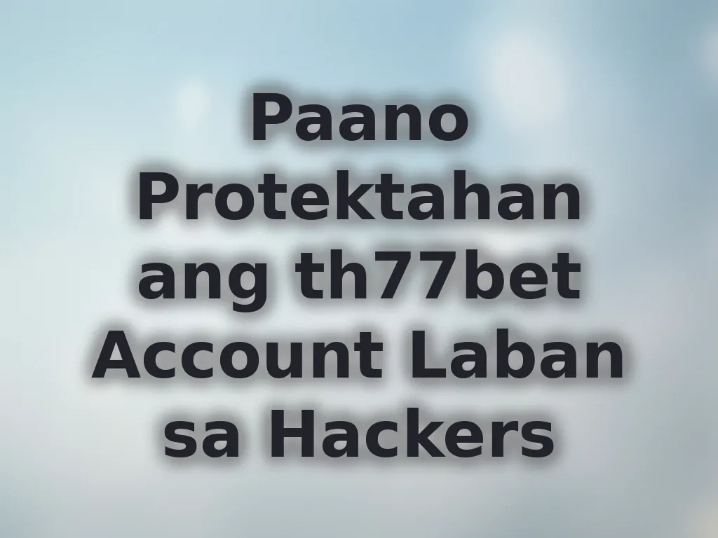 Security tips para sa th77bet